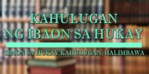 IBAON SA HUKAY KAHULUGAN 2