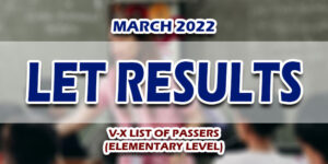 LET Results March 2022 ELEMENTARY (V-X) PASSERS