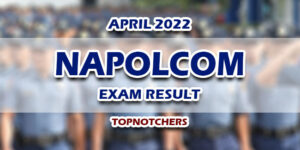 NAPOLCOM Exam Result April 2022 TOPNOTCHERS