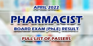 Pharmacist Board Exam PhLE Result April 2022 FULL LIST