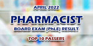 Pharmacist Board Exam PhLE Result April 2022 TOP 10 PASSERS