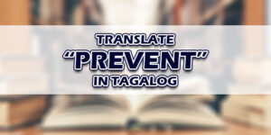 Prevent In Tagalog