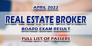 Real Estate Broker Board Exam Result April 2022 FULL LIST