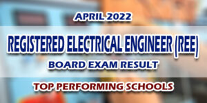 Registered Electrical Engineer REE Board Exam Result April 2022 TOP PERFORMING SCHOOLS