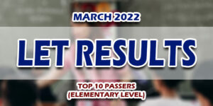 LET Results March 2022 TOP 10 PASSERS (ELEMENTARY)