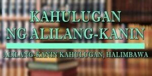 ALILANG-KANIN KAHULUGAN 2