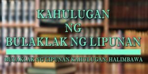 BULAKLAK NG LIPUNAN KAHULUGAN 1