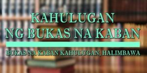 Bukas Na Kaban Kahulugan 2