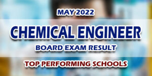 Chemical Engineer Board Exam Result May 2022 TOP PERFORMING SCHOOLS