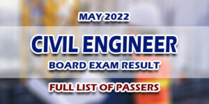 Civil Engineer Board Exam Result May 2022 FULL LIST