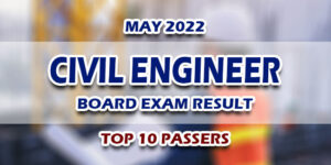Civil Engineer Board Exam Result May 2022 TOP 10 PASSERS