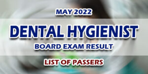 Dental Hygienist Board Exam Result May 2022 LIST OF PASSERS