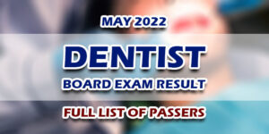 Dentist Board Exam DLE Result May 2022 FULL LIST