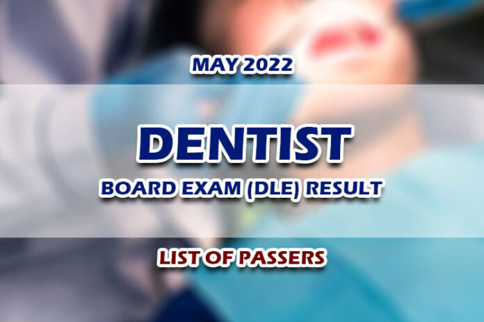 Dentist Board Exam DLE Result May 2022 LIST OF PASSERS