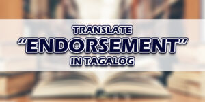 Endorsement In Tagalog