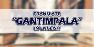 Gantimpala In English
