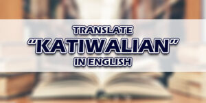Katiwalian In English