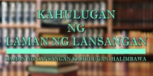 LAMAN NG LANSANGAN KAHULUGAN 2