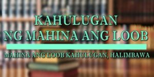 MAHINA ANG LOOB KAHULUGAN 2