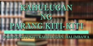 Parang kiti-kiti kahulugan 2