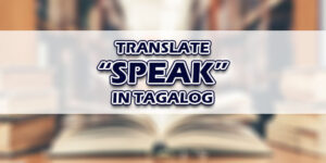 Speak In Tagalog