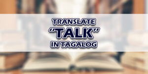 Talk In Tagalog