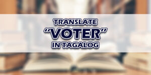 Voter In Tagalog