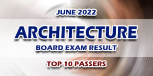 Architecture Board Exam ALE Result June 2022 TOP 10 PASSERS