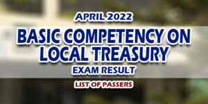 Basic Competency on Local Treasury Examination BCLTE Exam Result April 2022 LIST OF PASSERS (All Regions)
