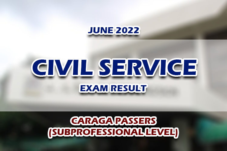 Civil Service Exam Result June 2022 CARAGA PASSERS (SUBPROFESSIONAL LEVEL)