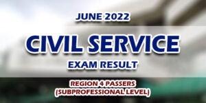 Civil Service Exam Result June 2022 REGION 4 PASSERS (SUBPROFESSIONAL LEVEL)