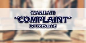 Complaint In Tagalog