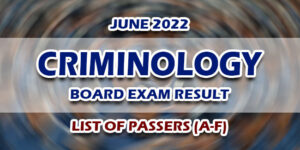 Criminology Board Exam CLE Result June 2022 LIST OF PASSERS (A-F)