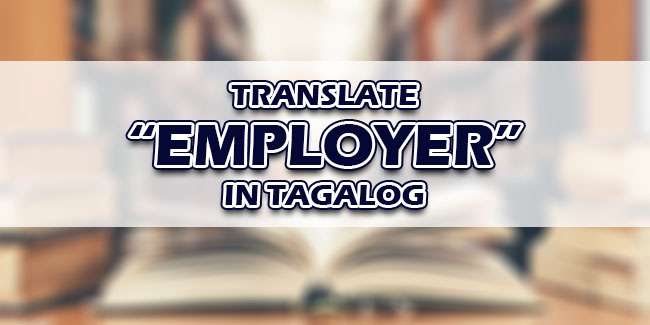 name of employer translate in tagalog