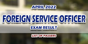 Foreign Service Officer FSO Exam Result April 2022 LIST OF PASSERS (All Regions)