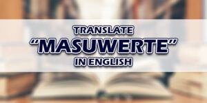 Masuwerte In English