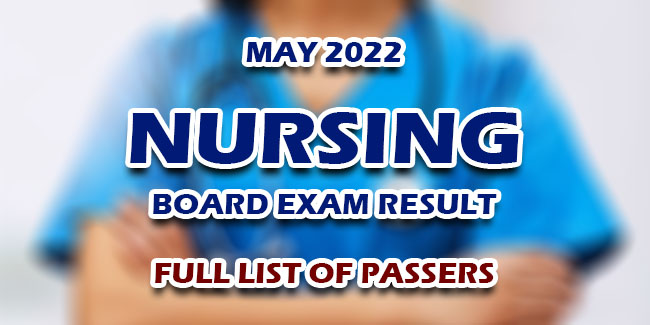 NLE RESULTS MAY 2022 - Nursing Board Exam Result FULL LIST