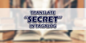 Secret In Tagalog