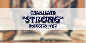 Strong In Tagalog