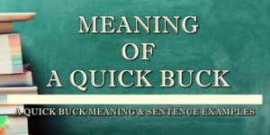 A QUICK BUCK MEANING 2