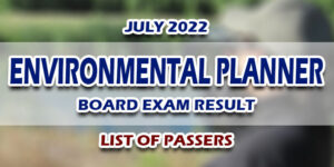 Environmental Planner Board Exam Result July 2022 LIST OF PASSERS