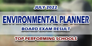Environmental Planner Board Exam Result July 2022 TOP PERFORMING SCHOOLS