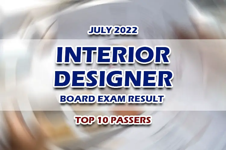 Interior Designer Board Exam Result July 2022 TOP 10 PASSERS