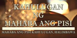 MAHABA ANG PISI KAHULUGAN 2