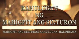 MAHIGPIT ANG SINTURON KAHULUGAN 1