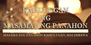 Masama ang panahon kahulugan 2