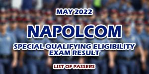 NAPOLCOM Special Qualifying Eligibility Exam Result May 2022 LIST OF PASSERS