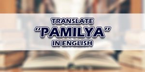 Pamilya In English