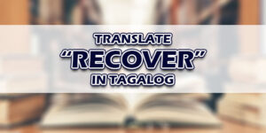 Recover In Tagalog