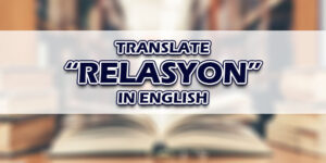 Relasyon In English